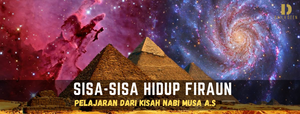 Sisa-sisa Hidup Firaun - Nabi Musa AS