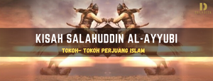 Kisah Salahuddin Al-Ayyubi