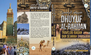 Dhuyuf Al Rahman - Travelog Ibadah dan Sejarah